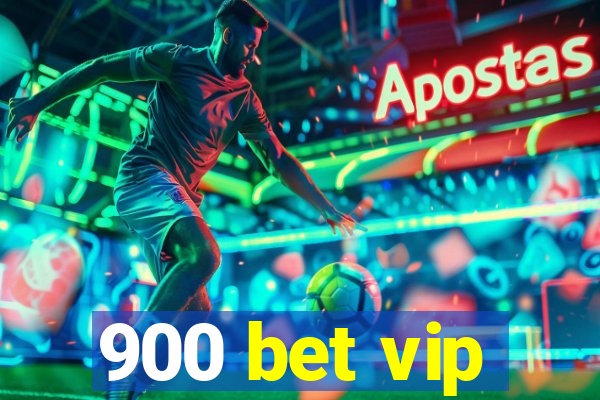 900 bet vip